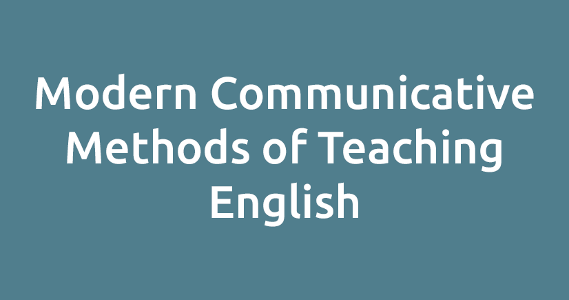 Modern Communicative Methods of Teaching English